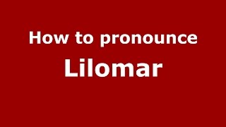 How to pronounce Lilomar