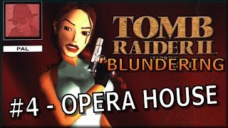 Tomb Raider II Blundering - #4. Opera House - PS1 - with Commentary !!