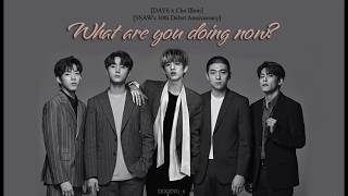 [Vietsub] DAY6 x Chan Ilhun - What are you doing now? (SSAW&#39;S 30th Debut Anniversary)