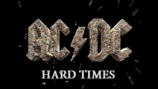 AC/DC - Hard Times { ROCK or BUST }