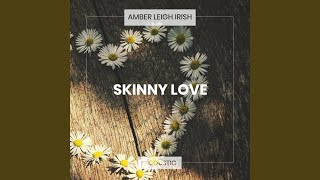 Skinny Love (Acoustic)