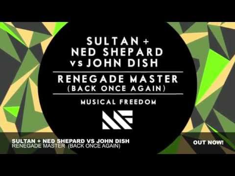 Sultan + Ned Shepard vs John Dish - Renegade Master (Back Once Again)