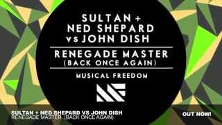 Sultan + Ned Shepard vs John Dish - Renegade Master (Back Once Again)