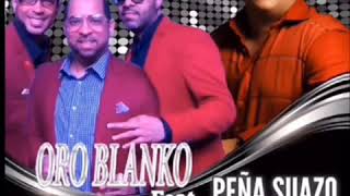 Oro Blanko Feat. Peña Suazo y La Banda Gorda "La Propuesta"