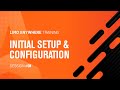 Session 1/3 – Initial Setup & Configuration