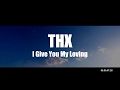THX Project I Give You My Loving