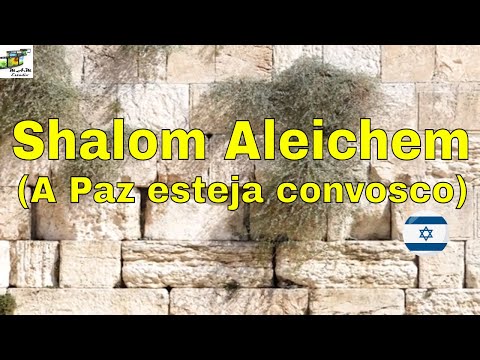 Shalom Aleichem - Canções Tradicionais de Israel - Transliterado do hebraico
