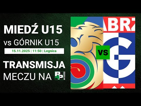 [CLJ U-15] Miedź Legnica - Górnik Zabrze | 13 kolejka