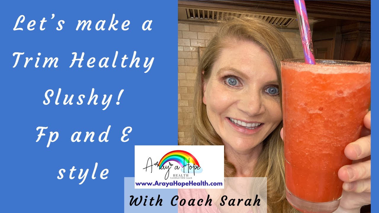 Let’s make a Trim Healthy Slushy! Fp and E style with Coach Sarah