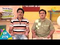 Taarak Mehta Ka Ooltah Chashmah Episode 2176 Full Episode