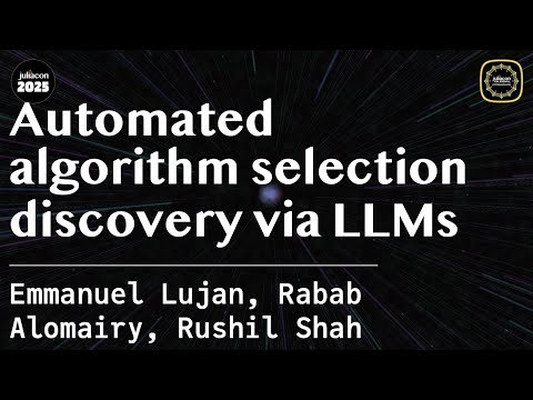 Automated algorithm selection discovery via LLMs | Lujan, Alomairy, Shah | JuliaCon Global 2025