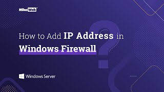 How to Add IP Address in Windows Firewall? | MilesWeb