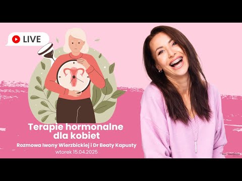 Terapie hormonalne zastępcze dla kobiet | Iwona Wierzbicka LIVE