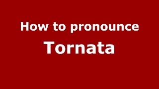 How to pronounce Tornata