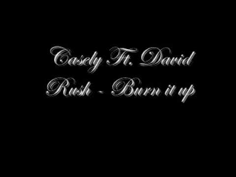 Casely Ft David Rush Burn it up
