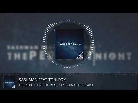 SashMan Feat. Toni Fox - The Perfect Night (Marious & Uwaukh Remix)