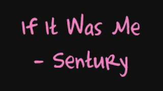 If It Was Me - Sentury