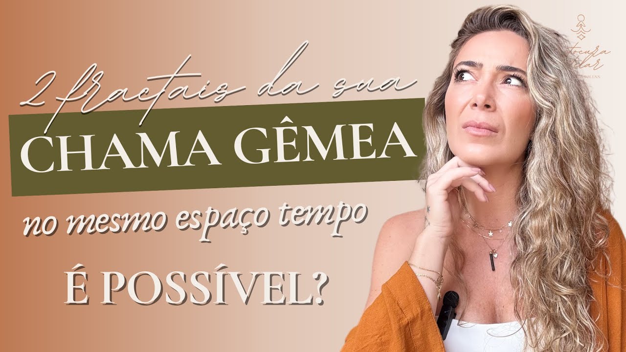 FRACTAIS DA SUA CHAMA GÊMEA NO MESMO ESPAÇO TEMPO | FERNANDA TOLENN