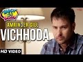 "Amrinder Gill" "Vichhoda" | Amrinder Gill Songs ...