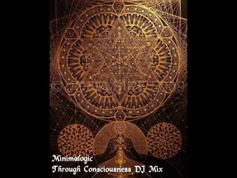 Minimalogic - Through Consciousness DJ Mix