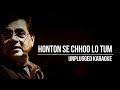 Honton se chhoo lo tum | Jagjit Singh | Unplugged Karaoke