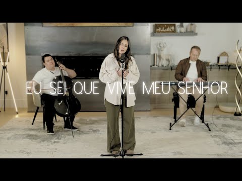 Eu Sei Que Vive Meu Senhor