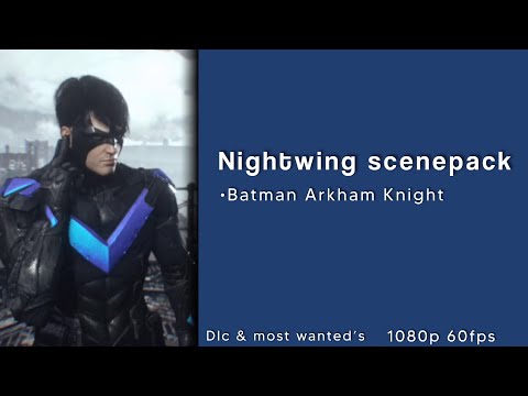 Nightwing scenepack Batman Arkham knight 1080p 60fps