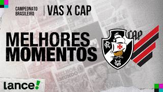 VASCO 1 X 0 ATHLETICO-PR | CAMPEONATO BRASILEIRO | MELHORES MOMENTOS | 14ª RODADA