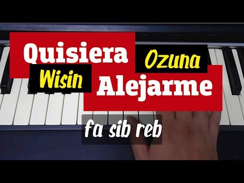 Aprende a tocar "Quisiera Alejarme" - Wisin ft. Ozuna en piano