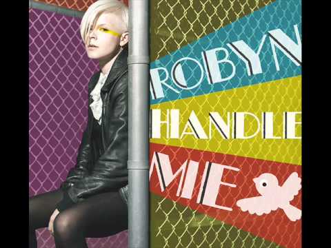 Robyn - Handle Me ( Soul Seekerz Radio Edit )