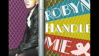 Robyn - Handle Me ( Soul Seekerz Radio Edit )
