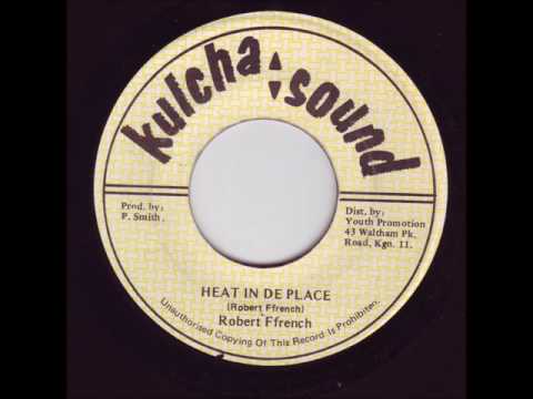 Robert Ffrench - Heat In De Place + Dub - 7" Kulcha Sound 1987 - KILLER DIGI ROOTS 80'S DANCEHALL