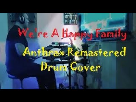 We‘re A Happy Family - Anthrax Remastered Drum Cover