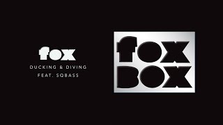Fox - Ducking & Diving feat. Sqbass (Official Audio)