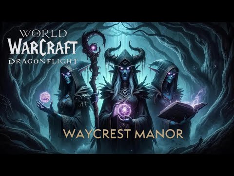 WoW DragonFlight: Dungeon - Waycrest Manor