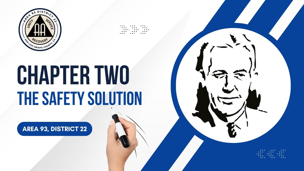 Safety in Alcoholics Anonymous Chapter Two: The Safety Solution (Area 93, District 22)
