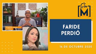 Faride Perdió, Sin Maquillaje, Octubre 16, 2020