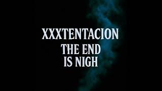 XXXTENTACION – the end is nigh | 2025 Remastered