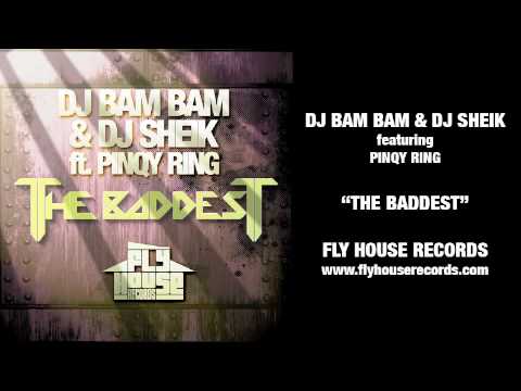 DJ Bam Bam & DJ Sheik feat. Pinqy Ring - The Baddest