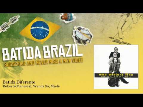 Roberto Menescal, Wanda Sá, Miele - Batida Diferente