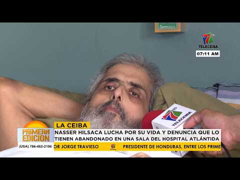 Nasser Hilsaca lucha por su vida y denuncia que lo tienen abandonado en una sala del HGA de La Ceiba
