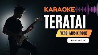 Download lagu Teratai – Inka Christie | Karaoke Rock Full Lirik Tanpa Vokal mp3