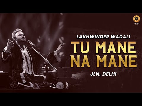 Tu Mane Ya Na Mane Dildara - Live | Lakhwinder Wadali | Jalsa E Punjab | JLN Stadium | Delhi