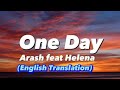 Arash One Day Feat Helena English Translation Lyrics