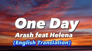 Arash - One Day (feat Helena) English Translation lyrics