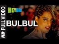 Bulbul FULL VIDEO Song Hey Bro Shreya Ghoshal Feat Himesh Reshammiya Ganesh Acharya