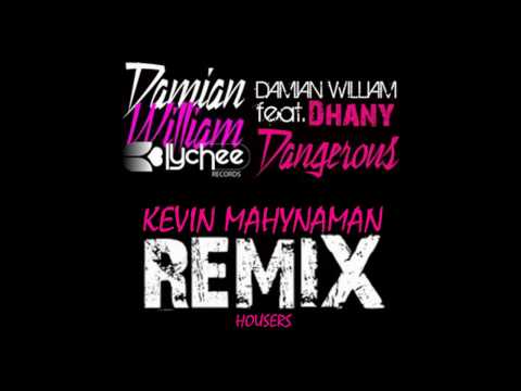 Damian William feat Dhany - Dangerous (Kevin Mahynaman Remix)