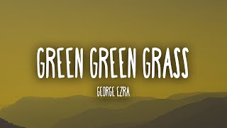 George Ezra - Green Green Grass (Lyrics)