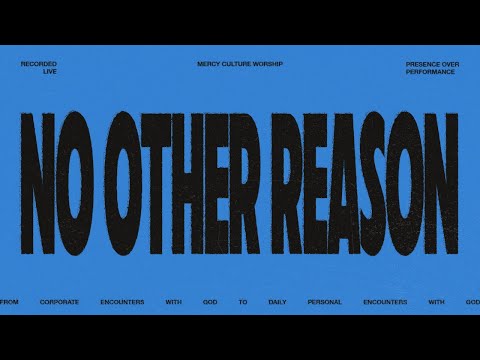 No Other Reason | Mercy Culture Worship - Official Live Video