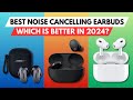 ✅ Best Noise Cancelling Earbuds 2024 - Best ANC Earbuds 2024